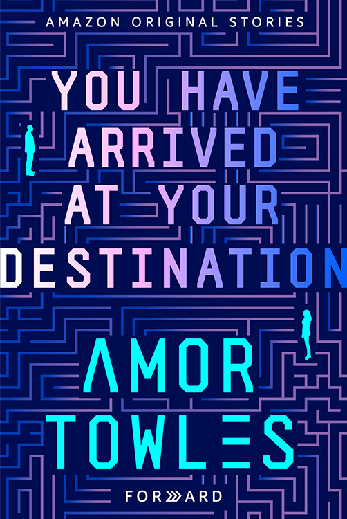 amor-towles-you-have-arrived-at-your-desination